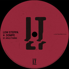 Low Steppa, Dompe - Wild Thing [Low Trax Records]