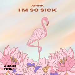 I'm So Sick – APink (Male Cover) [2022 New Recording]