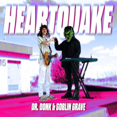 Goblin Grave X Dr Donk - Heartquake