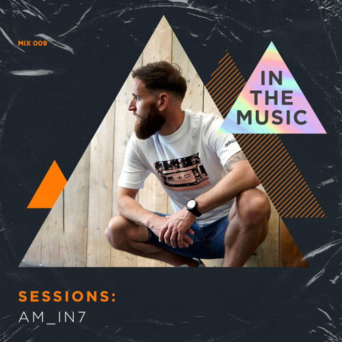 Am_iN7 — In The Music Sessions — Mix 009