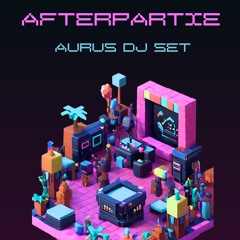 AFTERPARTIE AURUS DJ SET