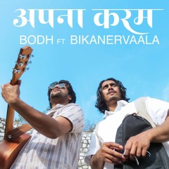 Apna karam (BODH ft. Bikanervaala)