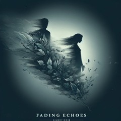 Fading Echoes