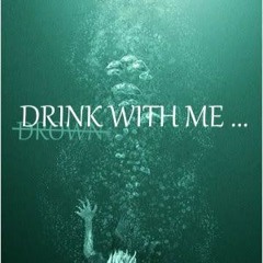DRINK WITH ME