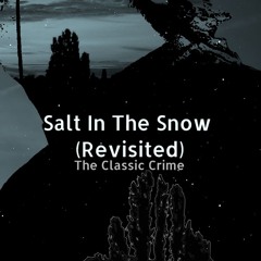 Salt In The Snow Revisited (The Classic Crime Cover)