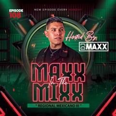 MAXX IN THE MIXX 108 - " REGIONAL MEXICANO III "