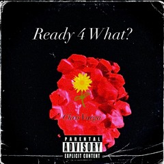 Ready 4 What?