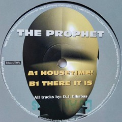 The Prophet - Housetime!