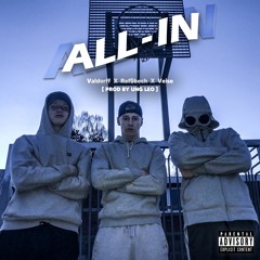 All-In (Valdorff, Ref$bech & Veise) [prod by UNG LEO]