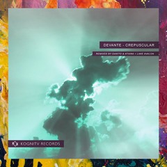 PREMIERE: DeVante — Crepuscular (Danito & Athina Remix) [Kognitiv Records]