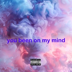 you been on my mind