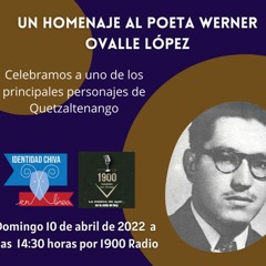 PROGRAMA 10 - Un homenaje al poeta Werner Ovalle López