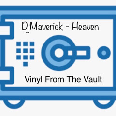 Vinyl From The Vault - DjMaverick - Heaven