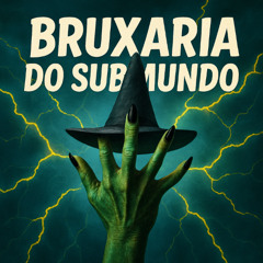 BRUXARIA DO SUBMUNDO - DJ LP & DJ MOTA