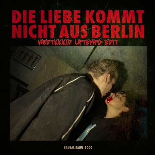 DIE LIEBE KOMMT NICHT AUS BERLIN [Uptempo Edit]