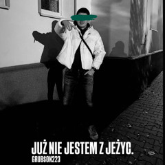 Grub$on223 - Już nie jestem z Jeżyc (ODRZUT)