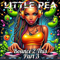 LittlePea Bounce 2 This Part 3