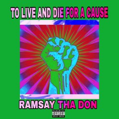 To Live And Die For A Cause REMIX