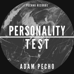 Adam Pecho - Personality Test (Original Mix)