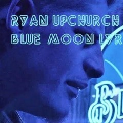 Blue Moon by Upchurch