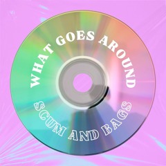 What Goes Around - Justin Timberlake (Scum And Bags Remix)