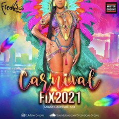 DJ Mister Groove Presents Carnival Fix 2021 (Miami Carnival Mix)