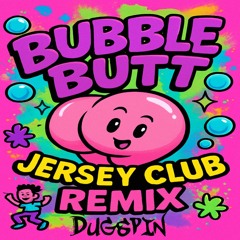 Bubble Butt (Jersey Club)