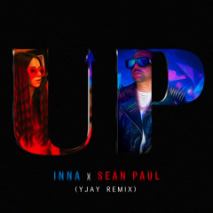 INNA & Sean Paul - UP (YJAY Remix)