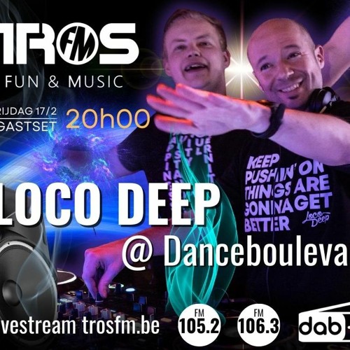Stream Loco Deep x TROS FM x Dance Boulevard x 17/02/23 by Loco Deep |  Listen online for free on SoundCloud