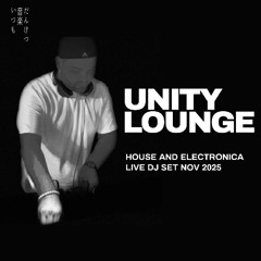 Unity Lounge House and Electronic Live DJ Set 2025