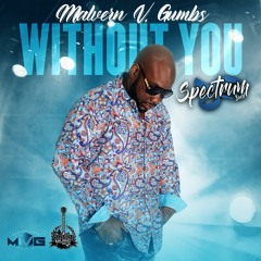Without You (Spectrum 2021) feat. Malvern V. Gumbs