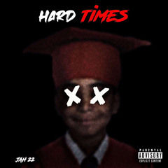 Jah 22 - Hard Times