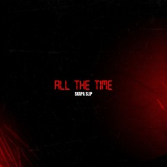 all the time - SKAPA slip