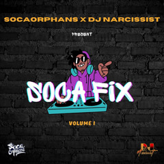 SOCA FIX: VOLUME I ft. DJ NARCISSIST