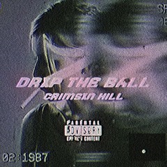 DRXP THE BALL [Prod. plucksunset]