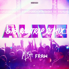 Fraw & Mish - ALIVE [618 Rawtrap Remix]