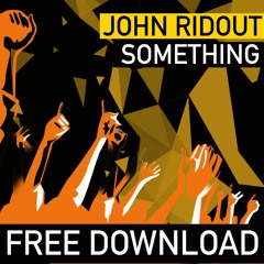 John Ridout - Something (Free Download!)