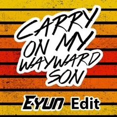 Carry On My SMACK (Eyun Edit)
