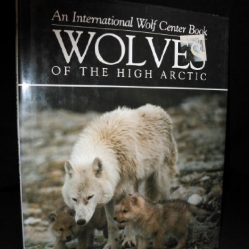 GET EPUB 📦 Wolves of the High Arctic by  International Wolf Center &  L. David Mech