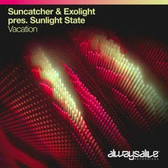Suncatcher & Exolight pres. Sunlight State - Vacation