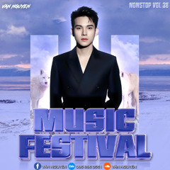 Nonstop - Music Festival (Vol 38) - Văn Nguyên Mix