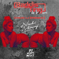 NICKI MINAJ - CHUN LI (BADDIS TING RIDDIM) (DJ WHATSNEXT EDIT) (CLEAN)