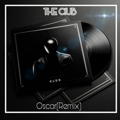 The Club ( OSCAR Remix )