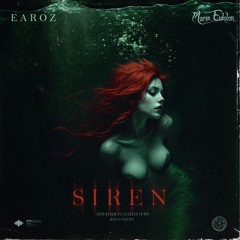 Marie Eidolon x Earoz - Siren
