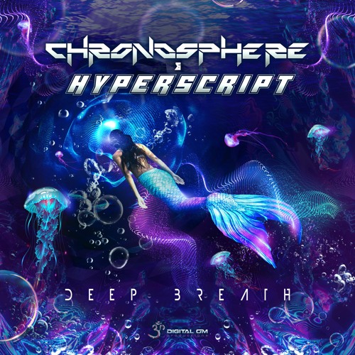 Chronosphere & Hyperscript - Deep Breath | OUT NOW on Digital Om!