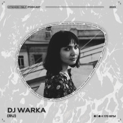 Vykhod Sily Podcast  - Dj Warka Guest Mix