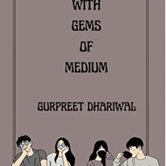 FREE EBOOK ✅ Interview With Gems Of Medium by  Gurpreet Dhariwal EPUB KINDLE PDF EBOO
