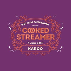Karoo - Cooked Streamer 2020