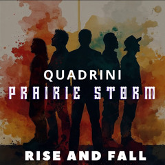 Quadrini, Prairie Storm  - Rise and Fall