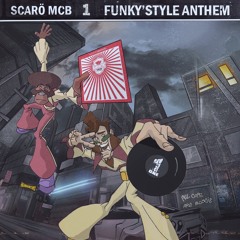 FUNKY’STYLE ANTHEM - ScarÖ MCB (100% VINYL)